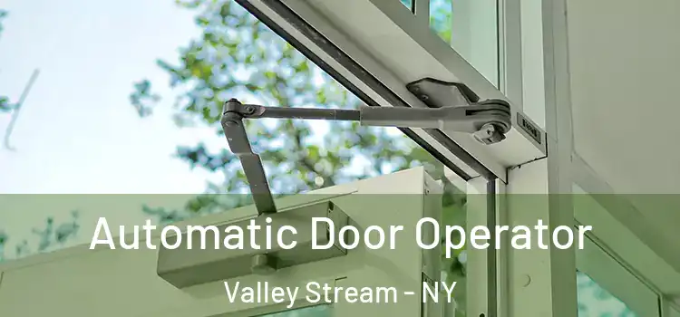Automatic Door Operator Valley Stream - NY