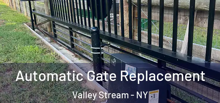 Automatic Gate Replacement Valley Stream - NY