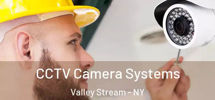  CCTV Camera Systems Valley Stream - NY