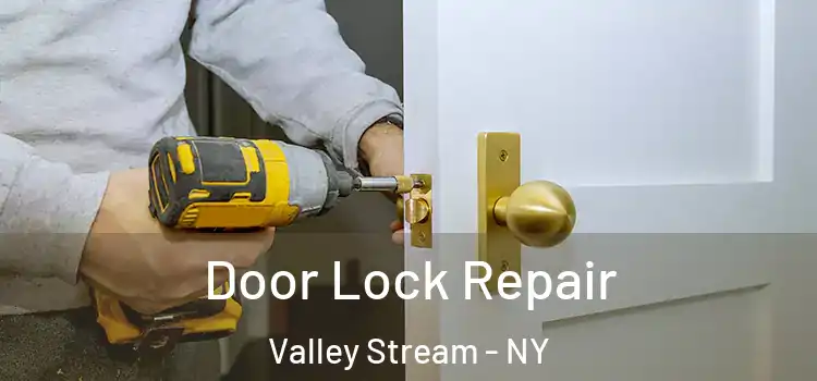 Door Lock Repair Valley Stream - NY
