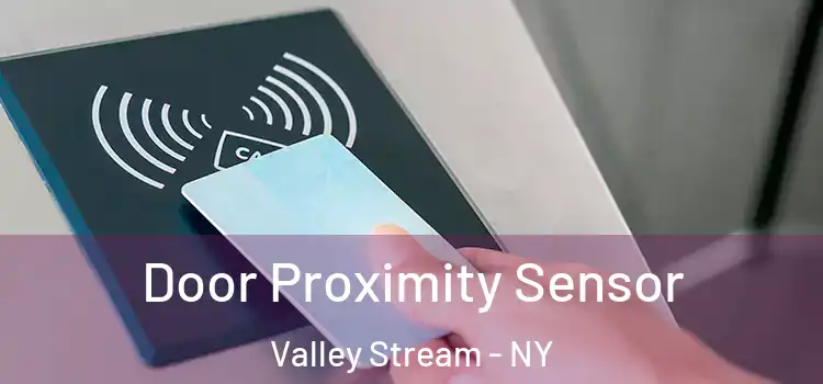  Door Proximity Sensor Valley Stream - NY