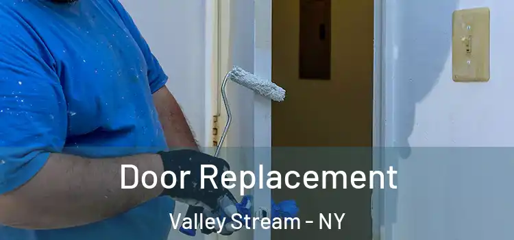  Door Replacement Valley Stream - NY