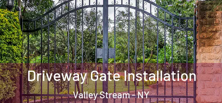  Driveway Gate Installation Valley Stream - NY