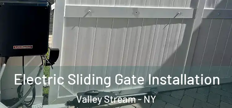  Electric Sliding Gate Installation Valley Stream - NY