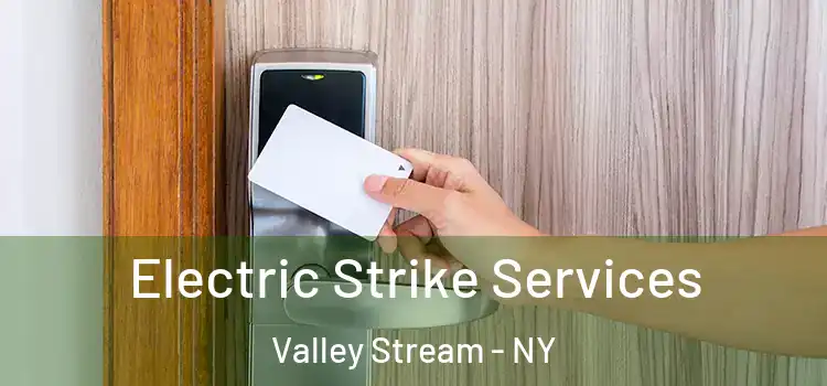  Electric Strike Services Valley Stream - NY