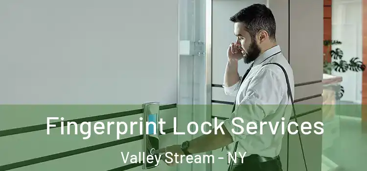  Fingerprint Lock Services Valley Stream - NY