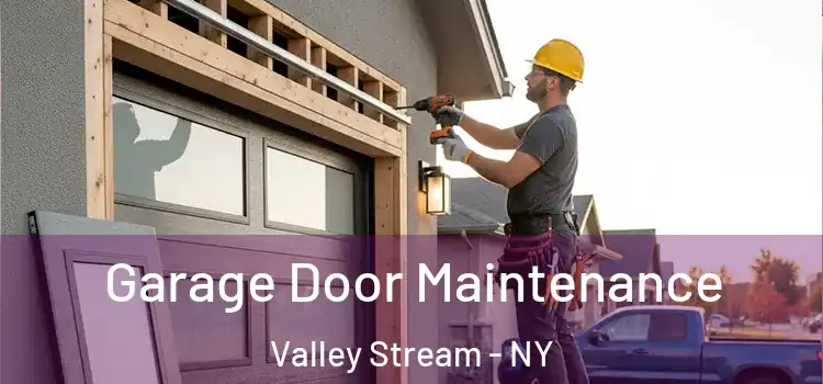 Garage Door Maintenance Valley Stream - NY