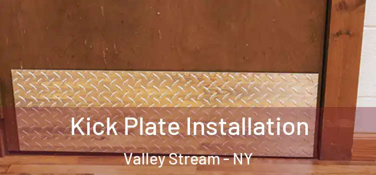  Kick Plate Installation Valley Stream - NY