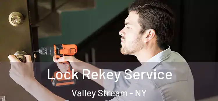  Lock Rekey Service Valley Stream - NY