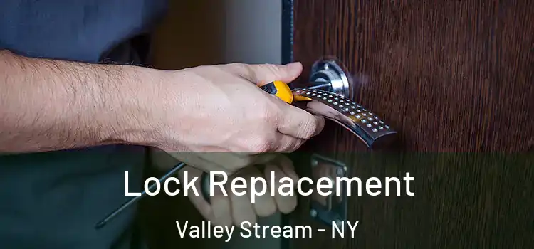 Lock Replacement Valley Stream - NY