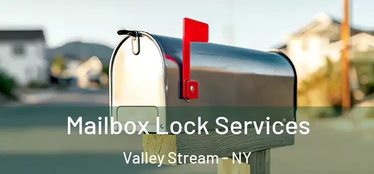  Mailbox Lock Services Valley Stream - NY