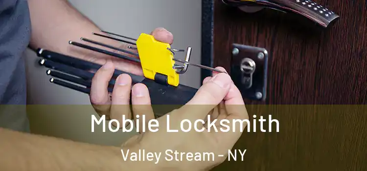  Mobile Locksmith Valley Stream - NY