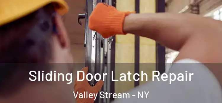  Sliding Door Latch Repair Valley Stream - NY